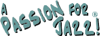 A Passion for Jazz!